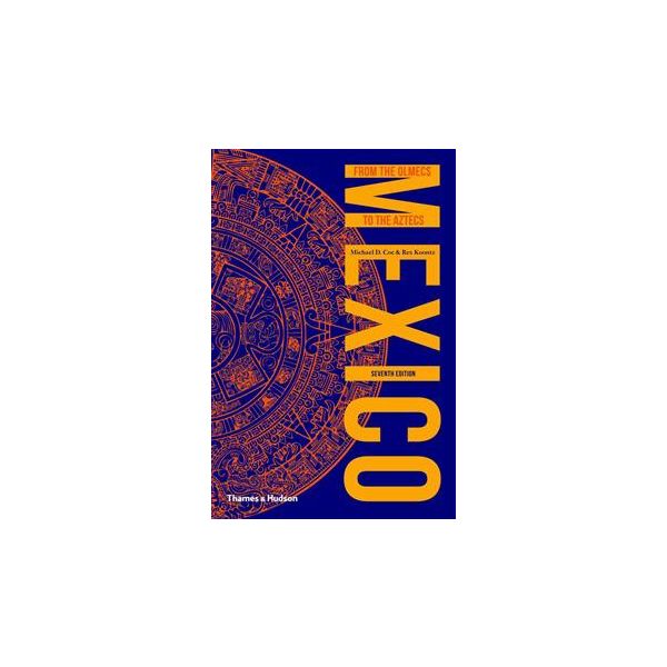 MEXICO: From The Olmecs To The Aztecs