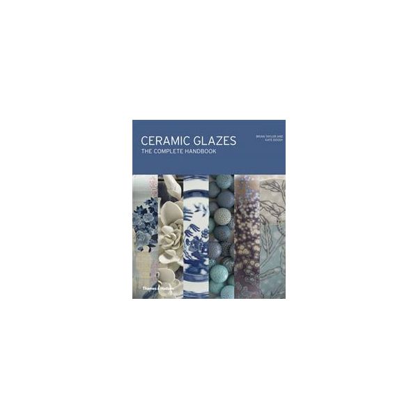 CERAMIC GLAZES: The Complete Handbook
