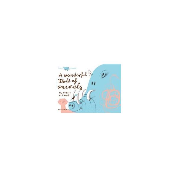 A WONDERFUL WORLD OF ANIMALS: MY DOODLE ART BOOK