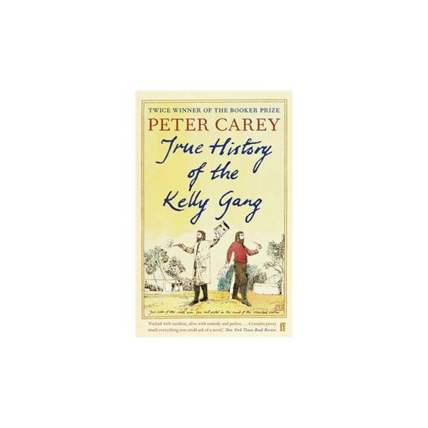 TRUE HISTORY OF THE KELLY GANG