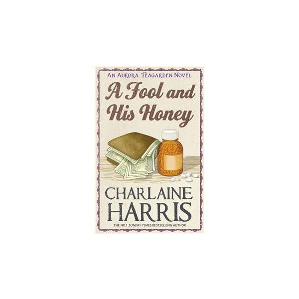 A FOOL AND HIS HONEY: An Aurora Teagarden Novel