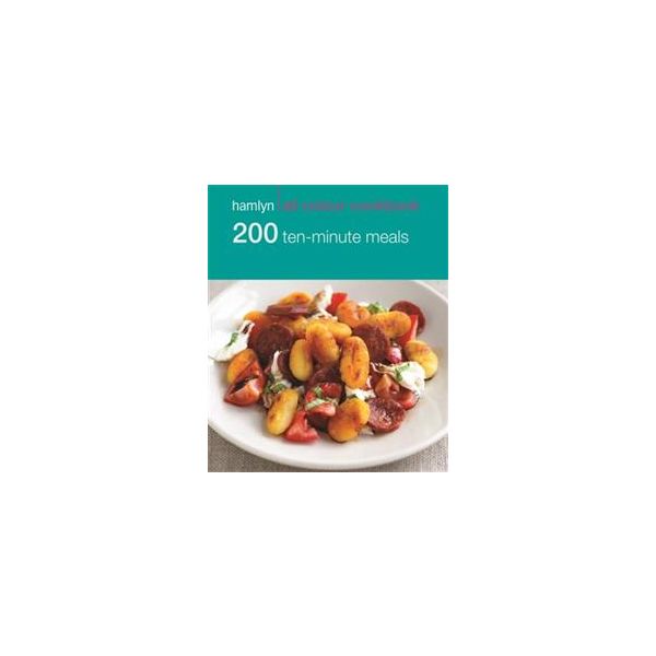 200 TEN-MINUTE MEALS. “Hamlyn All Colour Cookboo