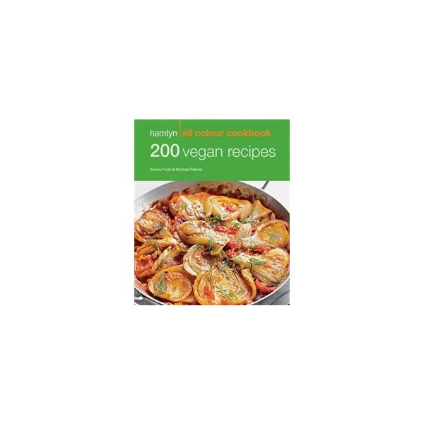 200 VEGAN RECIPES. “Hamlyn All Colour Cookbook“