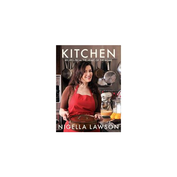 KITCHEN: Recipes from the Heart of the Home.