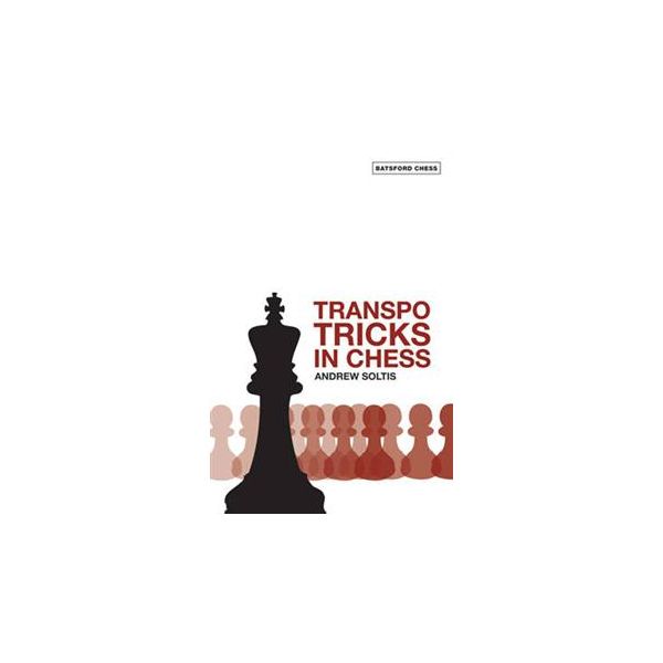 TRANSPO TRICKS IN CHESS: Finesse Your Chess Move