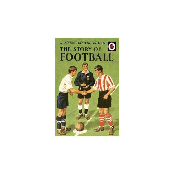 THE STORY OF FOOTBALL: A Ladybird “Easy-Reading“