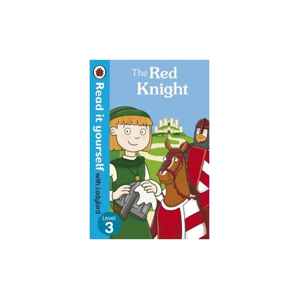THE RED KNIGHT. Level 3. “Read it Yourself with
