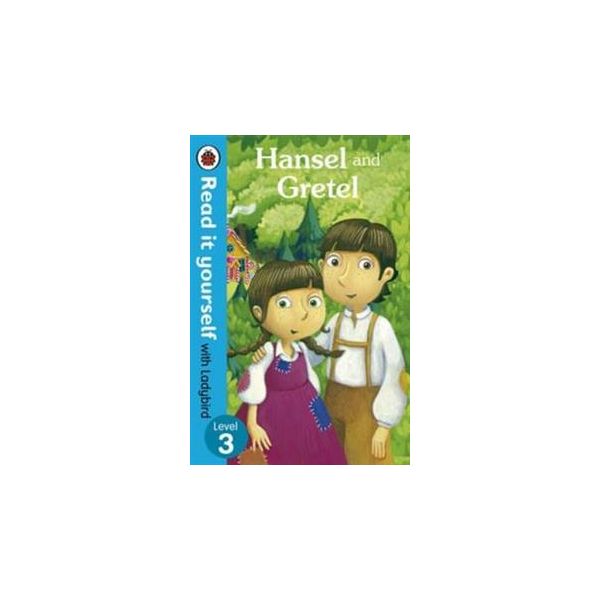 HANSEL AND GRETEL. Level 3. “Read it Yourself wi