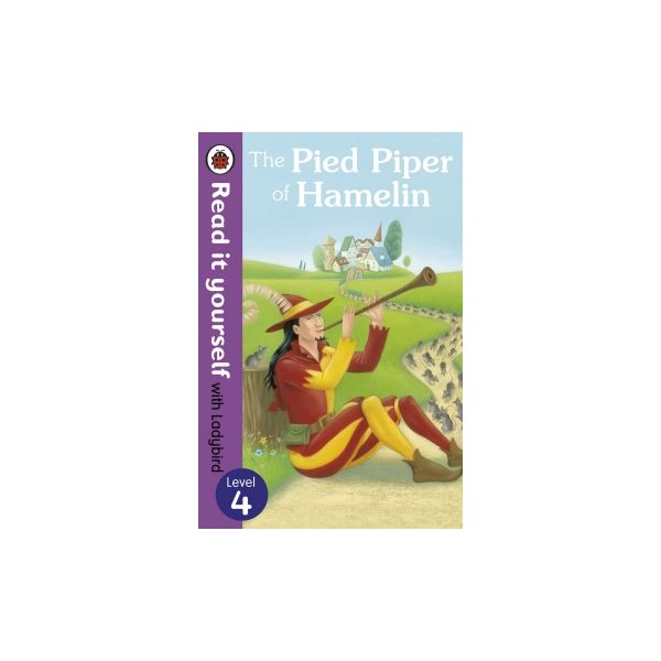 THE PIED PIPER OF HAMELIN. Level 4. “Read it You
