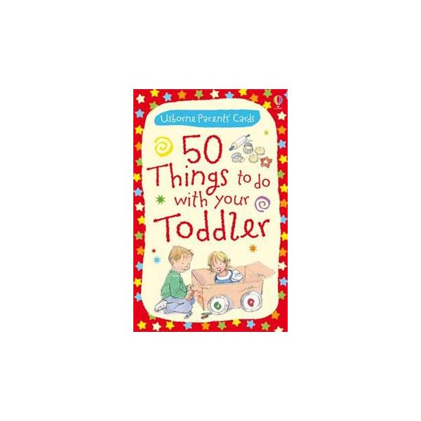 50 THINGS TO DO WITH YOUR TODDLER: Usborne Activ