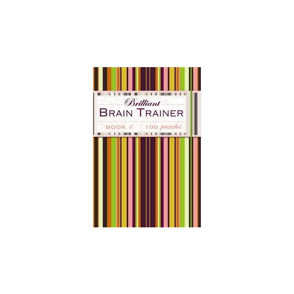 BRILLIANT BRAIN TRAINER, BOOK 1: 100 Puzzles