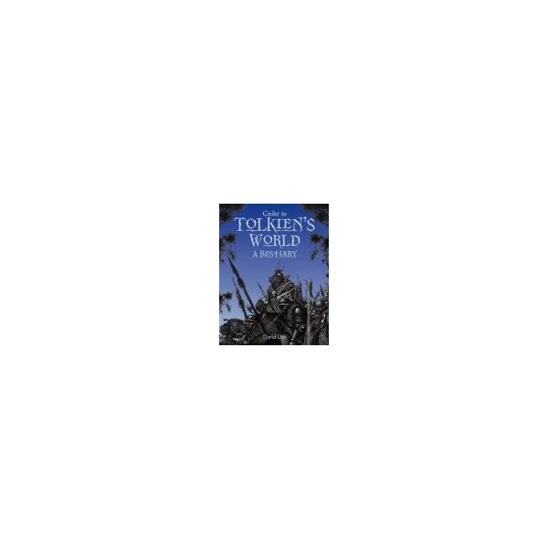 GUIDE TO TOLKIEN`S WORLD: A Bestiary
