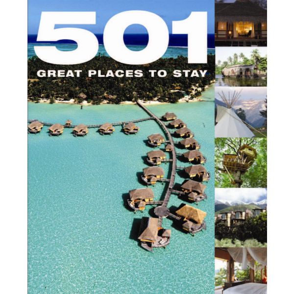 501 GREAT PLACES TO STAY