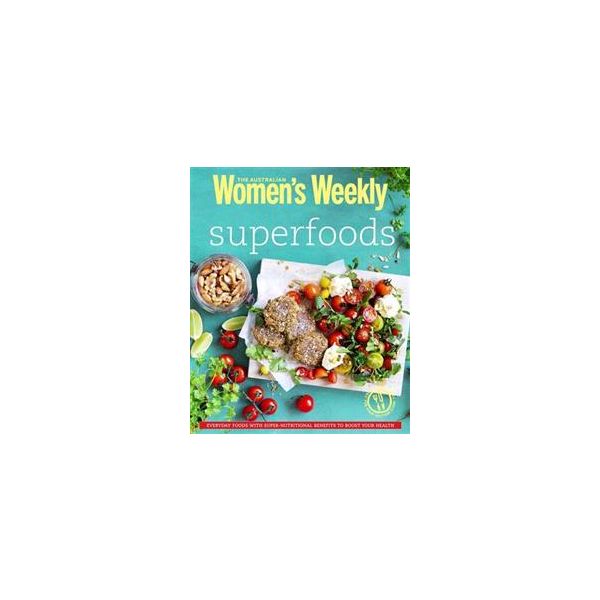 SUPERFOODS. “The Australian Women`s Weekly“