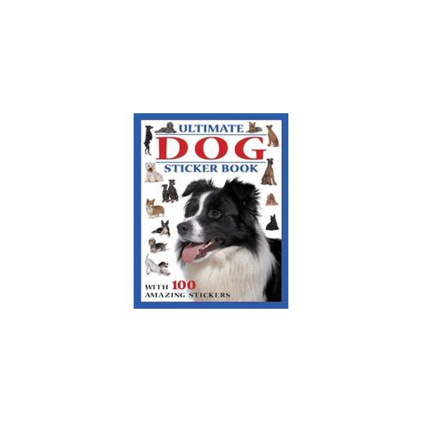 ULTIMATE DOG STICKER BOOK: With 100 Amazing Stic