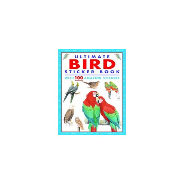 ULTIMATE BIRD STICKER BOOK: With 100 Amazing Sti
