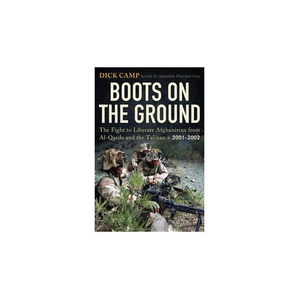 BOOTS ON THE GROUND: The Fight to Liberate Afgha
