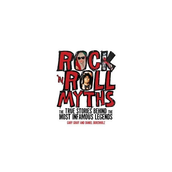 ROCK `N` ROLL MYTHS. The True Stories Behind The