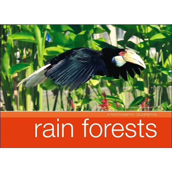 RAIN FORESTS. “A Photographic Celebration“