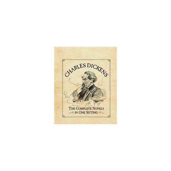 CHARLES DICKENS: HIS COMPLETE NOVELS IN ONE SITT