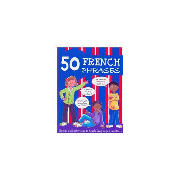 50 FRENCH PHRASES: Games And Activities To Teach