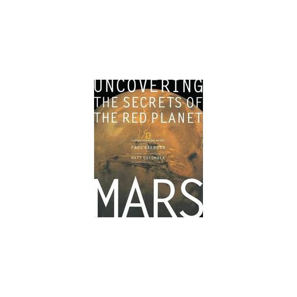 MARS: Uncovering The Secrets Of The Red Planet