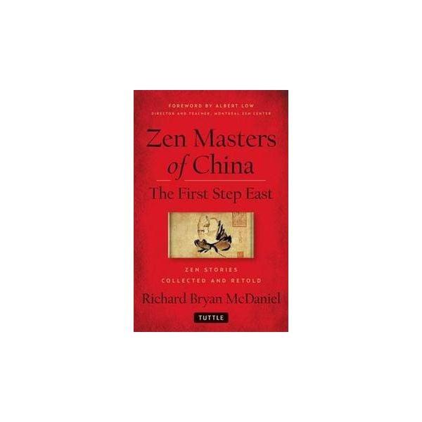 ZEN MASTERS OF CHINA: The First Step East