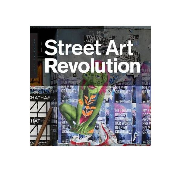 STREET ART REVOLUTION 2011 CALENDAR. /стенен кал