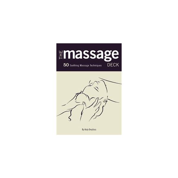 THE MASSAGE DECK: 50 Soothing Massage Techniques