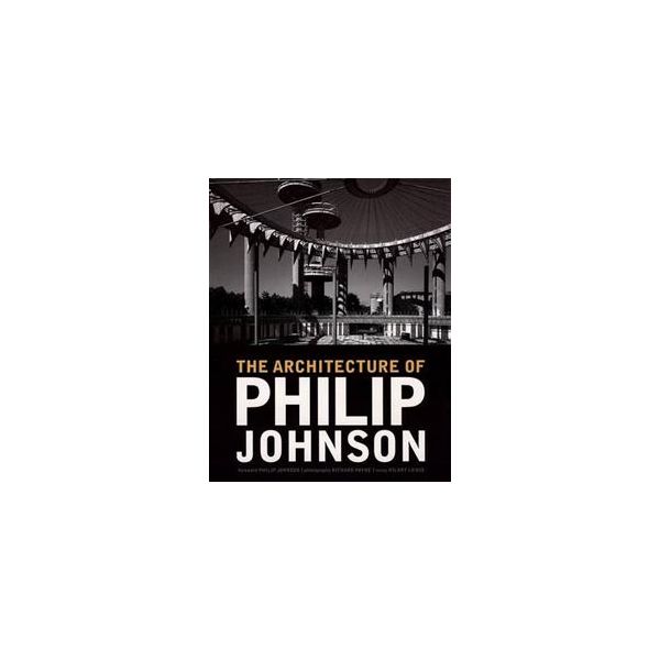 THE ARCHITECTURE OF PHILIP JOHNSON