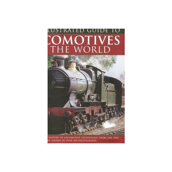 THE ILLUSTRATED GUIDE TO LOCOMOTIVES OF THE WORL