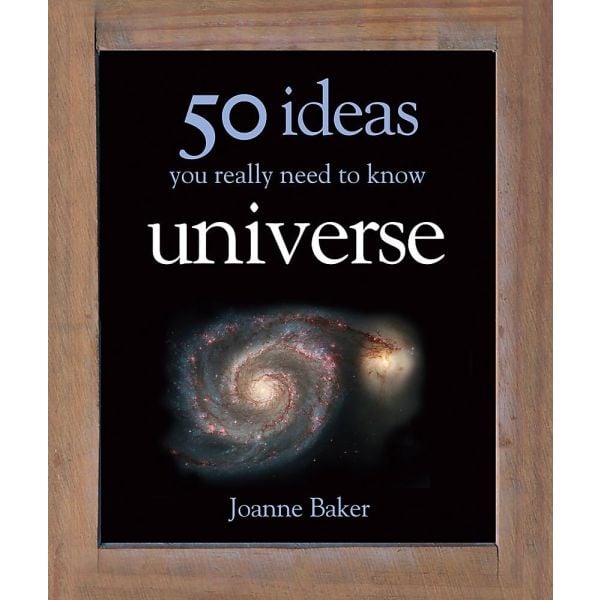 50 IDEAS YOU REALLY NEED TO KNOW: Universe