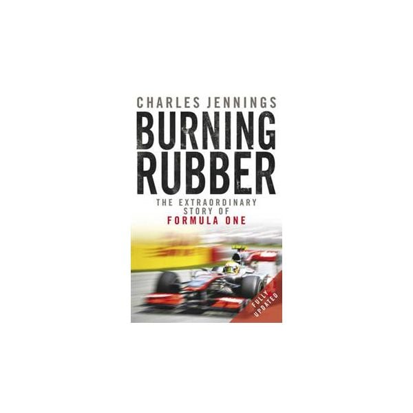 BURNING RUBBER: The Extraordinary Story Of Formu