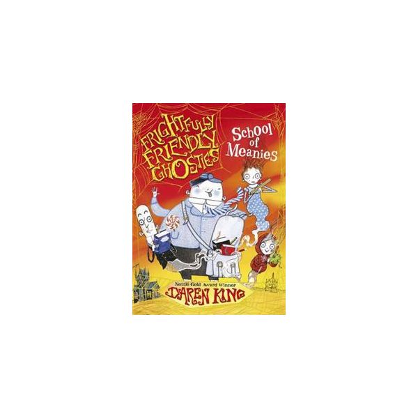 FRIGHTFULLY FRIENDLY GHOSTIES: School Of Meanies