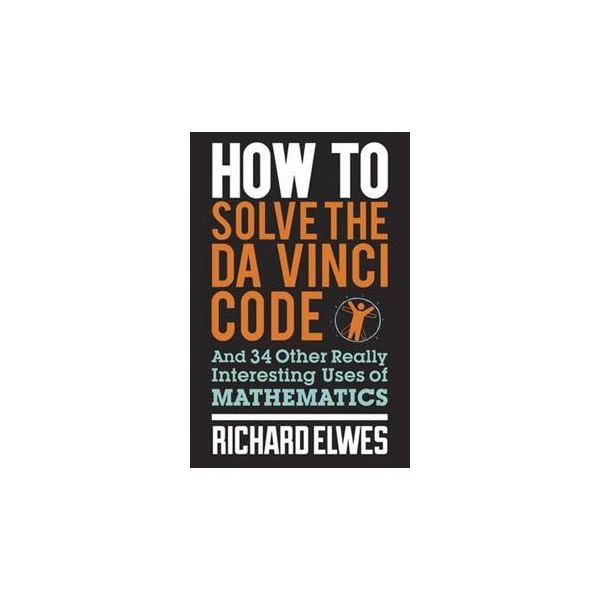 HOW TO SOLVE THE DA VINCI CODE AND 34 OTHER REAL