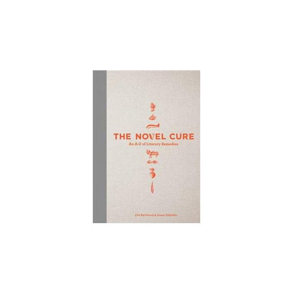 THE NOVEL CURE: An A to Z of Literary Remedies