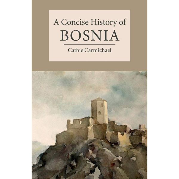 A CONCISE HISTORY OF BOSNIA