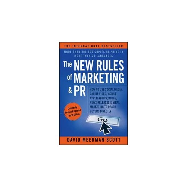 THE NEW RULES OF MARKETING & PR: How to Use Soci