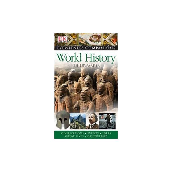 WORLD HISTORY. “Eyewitness Companions“