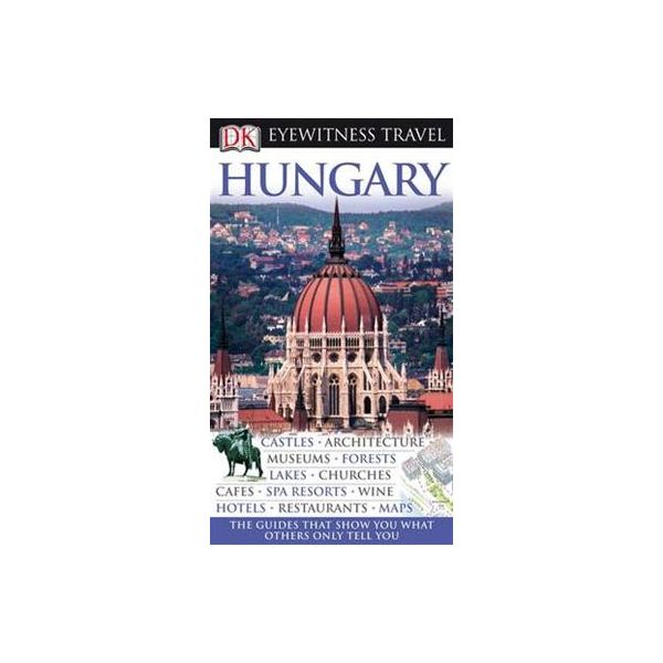 HUNGARY: Dorling Kindersley Eyewitness Travel Gu