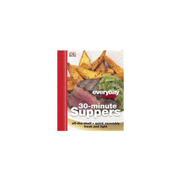 30 - MINUTE SUPPERS. “Everyday Easy“