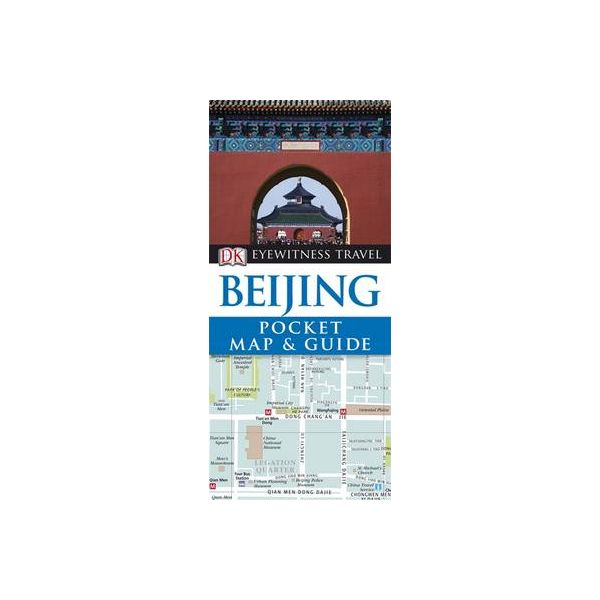 BEIJING: Pocket Map & Guide. “DK Eyewitness Trav