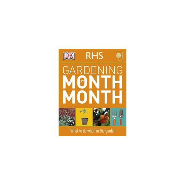 RHS GARDENING MONTH BY MONTH