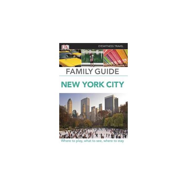 FAMILY GUIDE NEW YORK CITY. “DK Eyewitness Trave