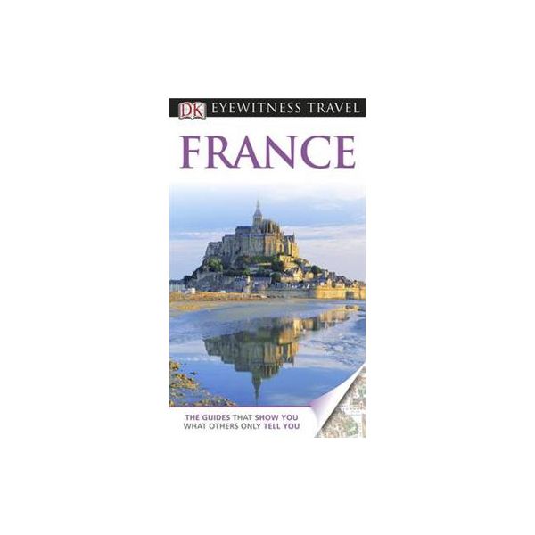 FRANCE. “DK Eyewitness Travel Guide“