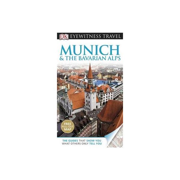 MUNICH & THE BAVARIAN ALPS. “DK Eyewitness Trav