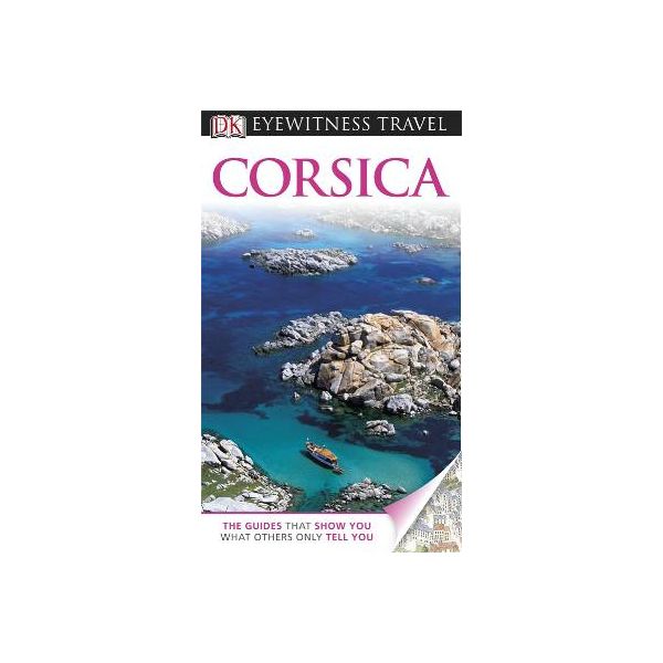 CORSICA: Dorling Kindersley Eyewitness Travel