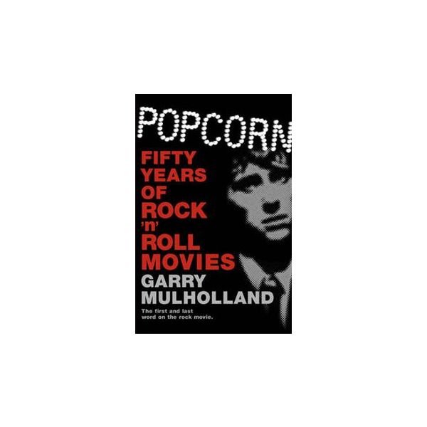 POPCORN: Fifty Years Of Rock `N` Roll Movies