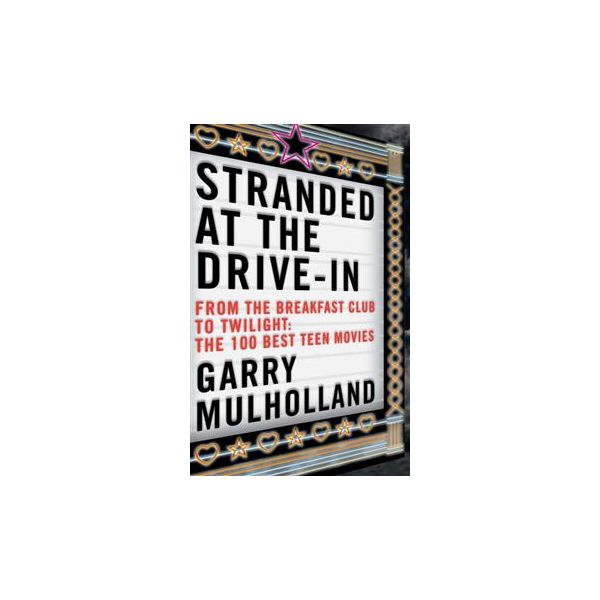 STRANDED AT THE DRIVE-IN: The 100 Best Teen Movi