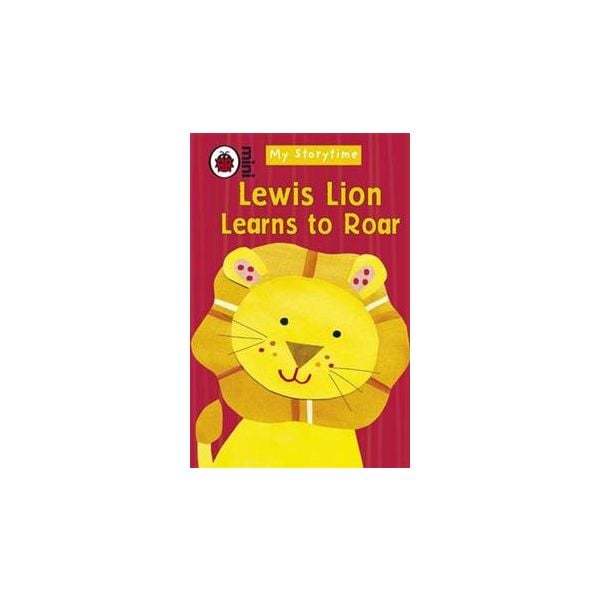 LEWIS LION LEARNS TO ROAR. “My Storytime“